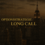 Optionsstrategie: Long Call